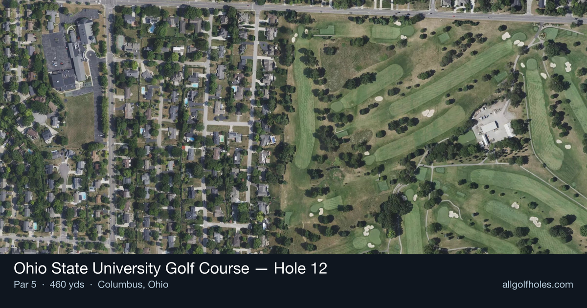 Hole 12 aerial at Ohio State University Golf Course