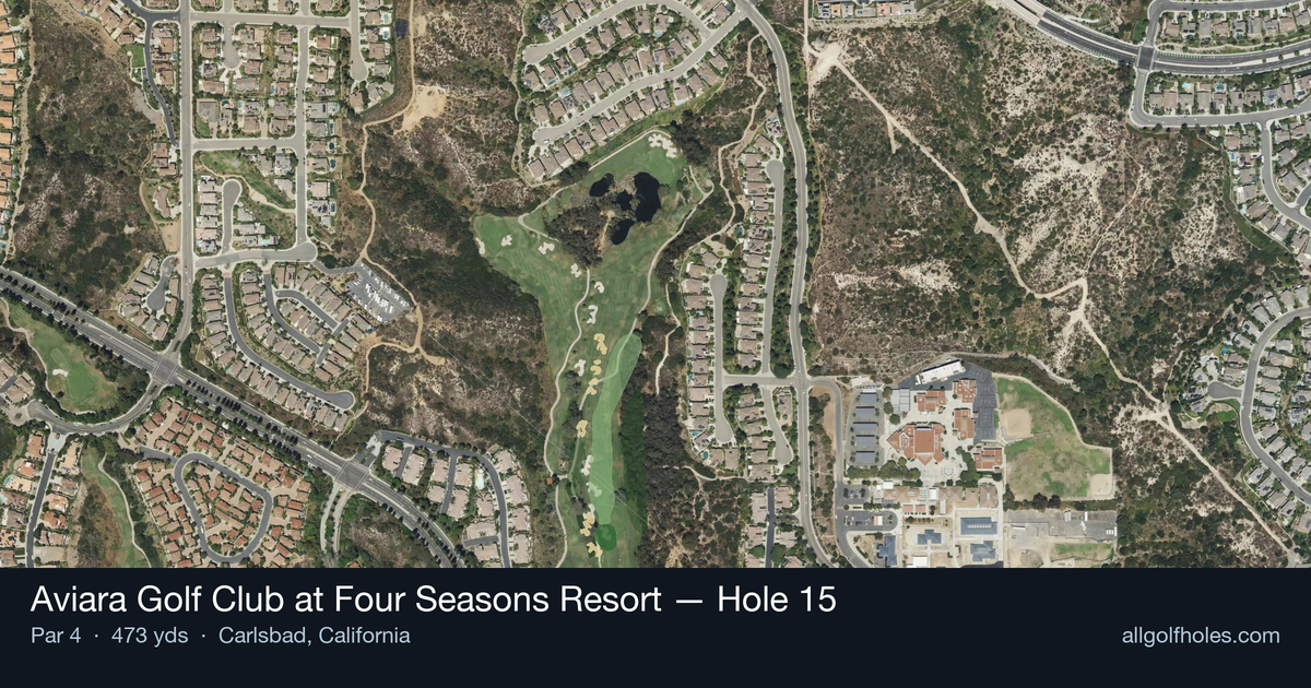 Hole 15 aerial at Aviara Golf Club at Four Seasons Resort