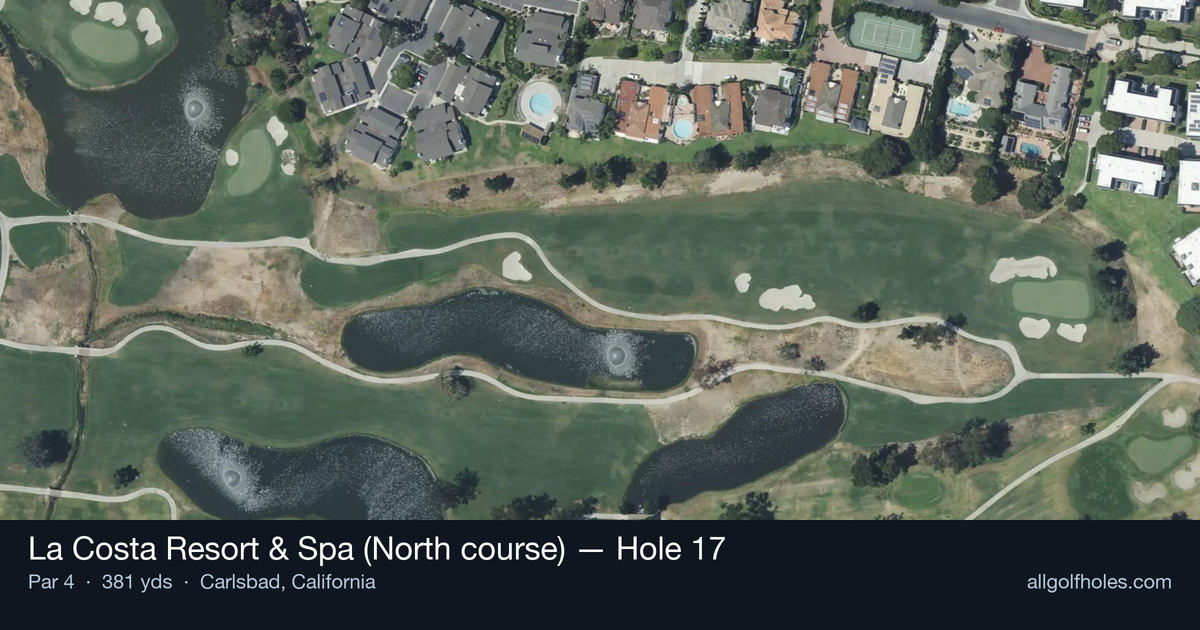 Hole 17 aerial at La Costa Resort & Spa (North course)