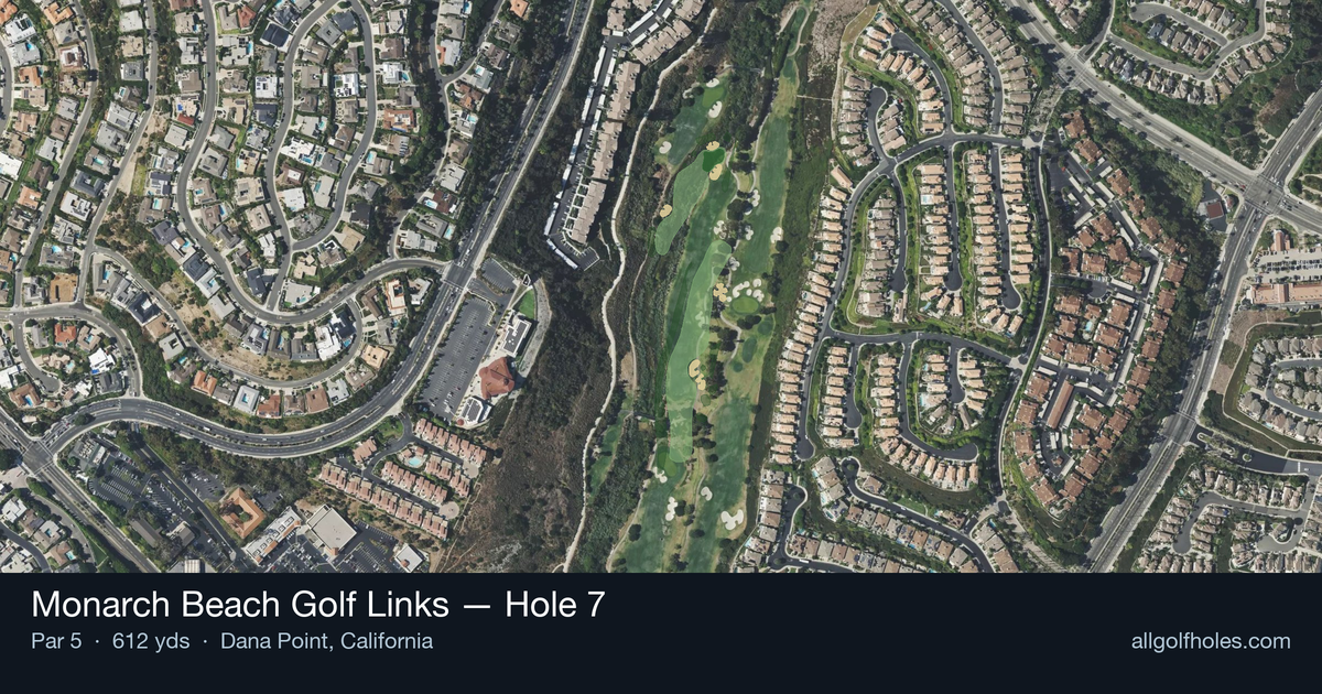 Hole 7 aerial at Monarch Beach Golf Links
