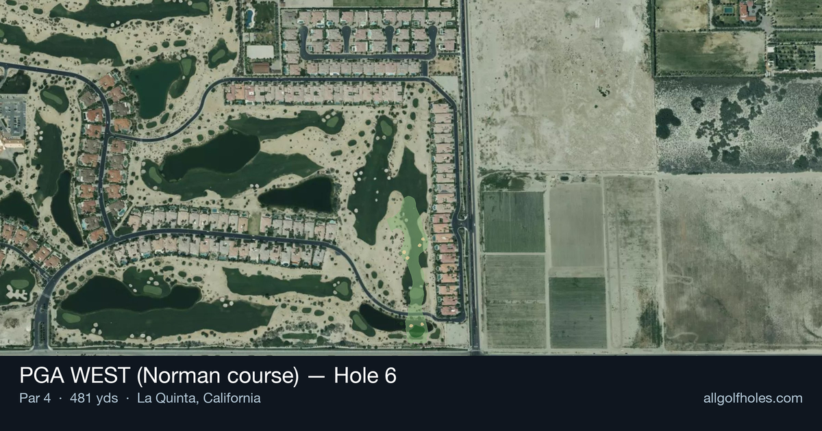 Hole 6 aerial at PGA WEST (Norman course)