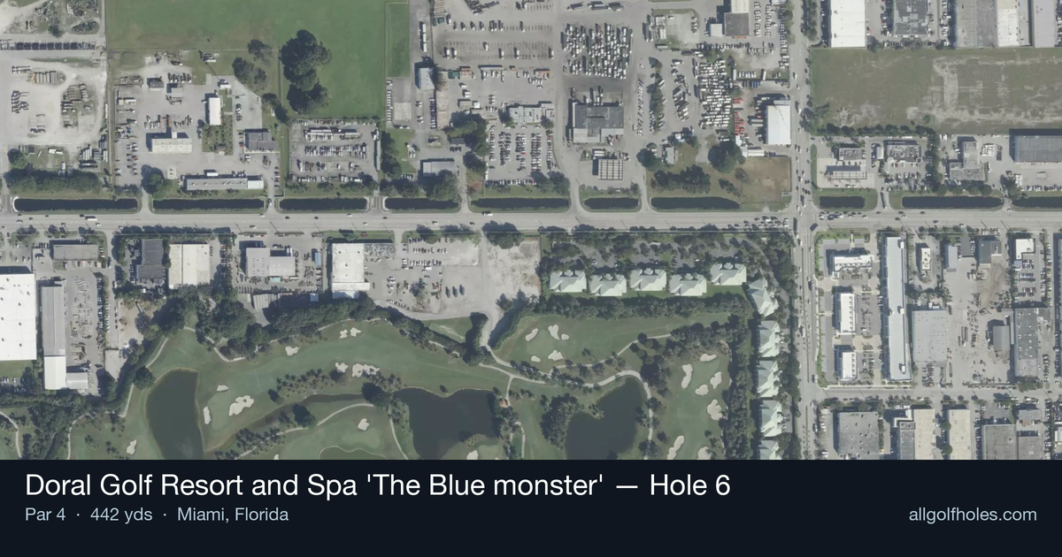Hole 6 aerial at Doral Golf Resort and Spa 'The Blue monster'