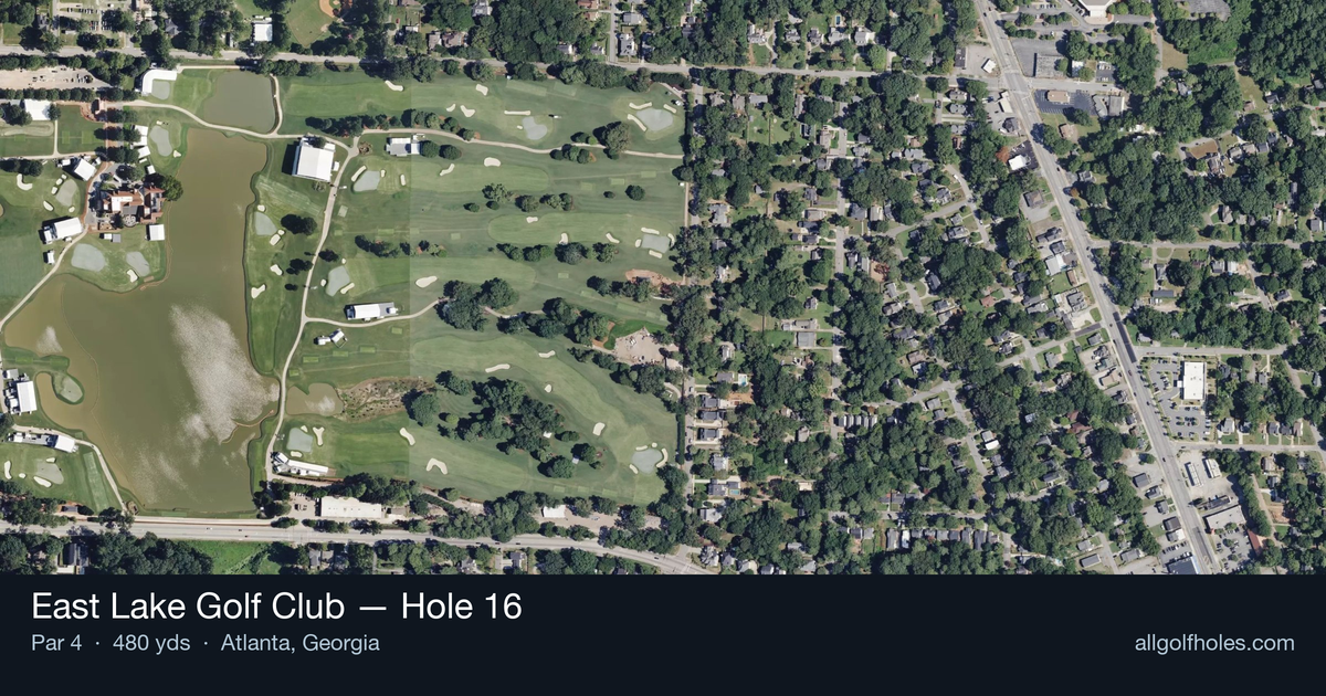 Hole 16 aerial at East Lake Golf Club