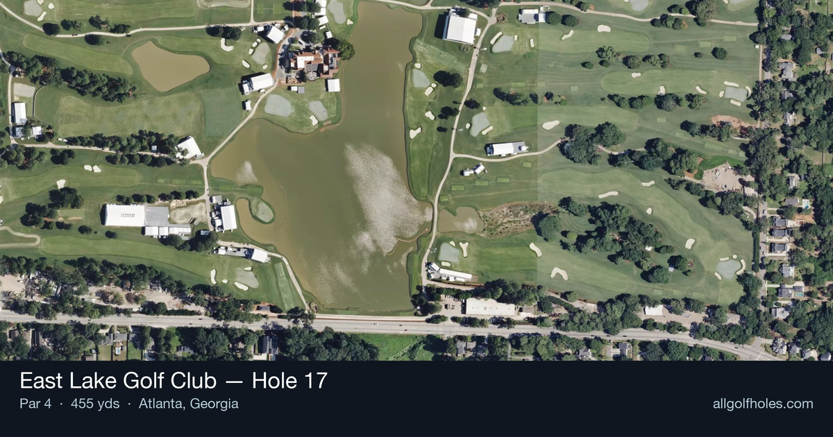 Hole 17 aerial at East Lake Golf Club