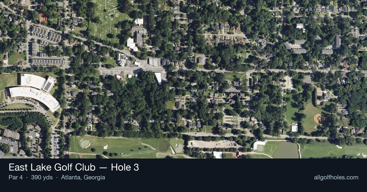 Hole 3 aerial at East Lake Golf Club