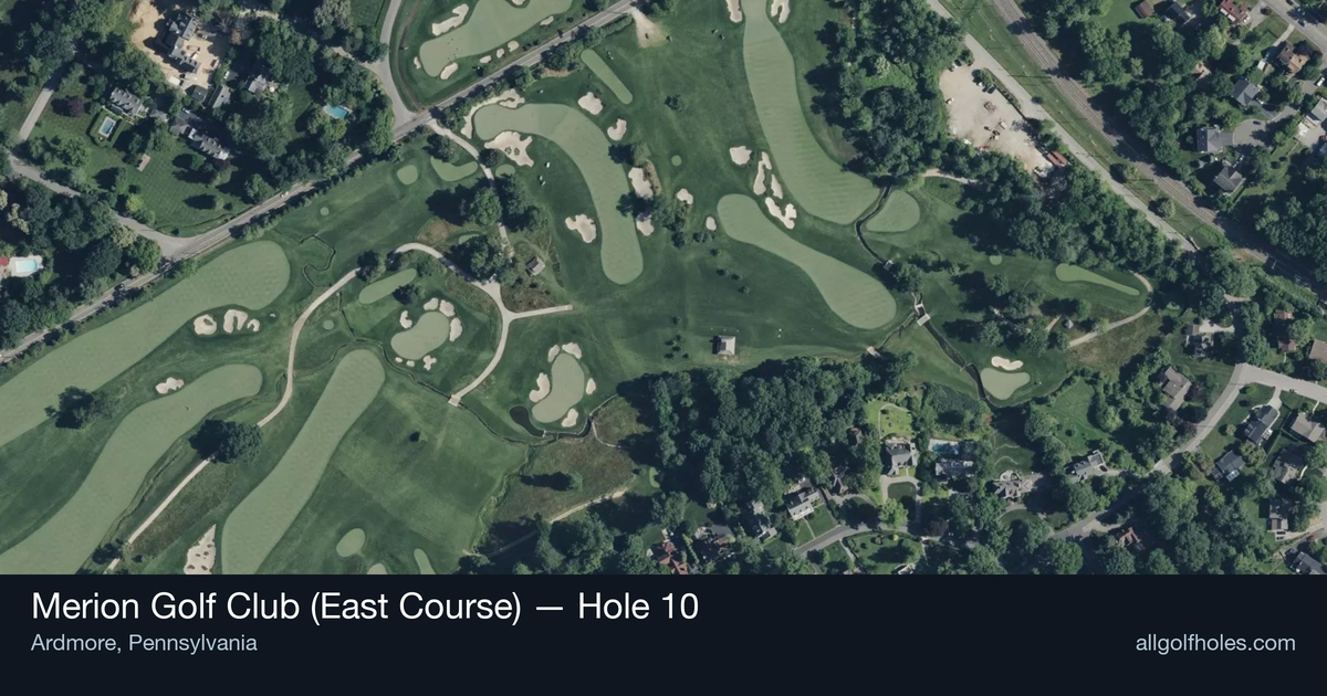 Hole 10 aerial at Merion Golf Club (East Course)