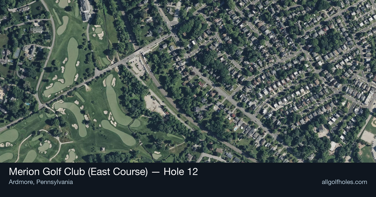 Hole 12 aerial at Merion Golf Club (East Course)