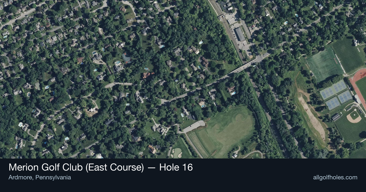 Hole 16 aerial at Merion Golf Club (East Course)