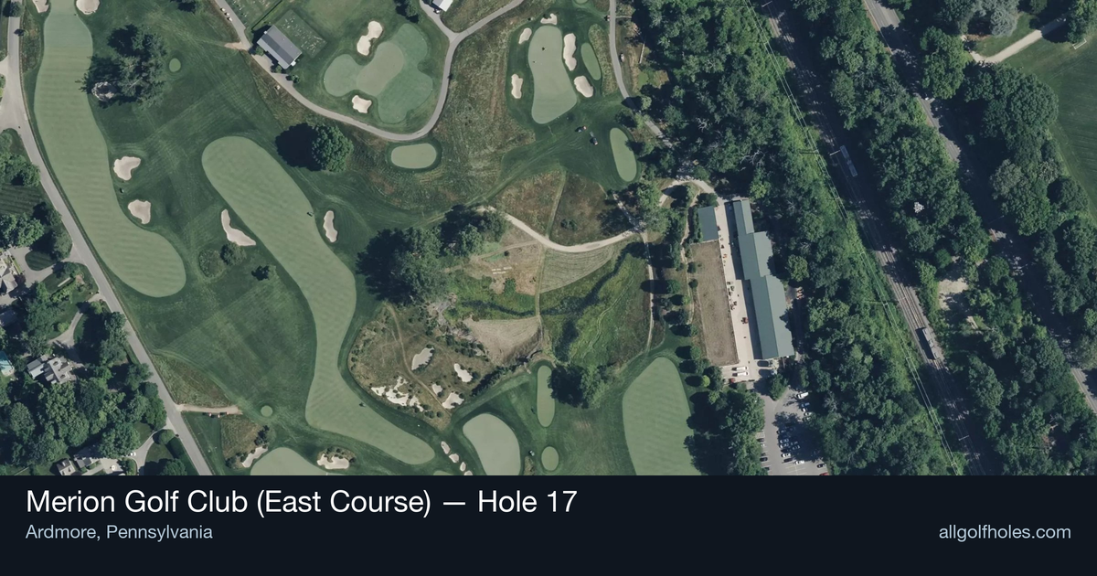 Hole 17 aerial at Merion Golf Club (East Course)