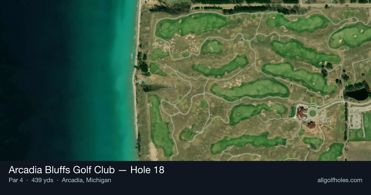 Hole 18 aerial at Arcadia Bluffs Golf Club