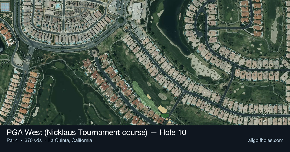 Hole 10 aerial at PGA West (Nicklaus Tournament course)
