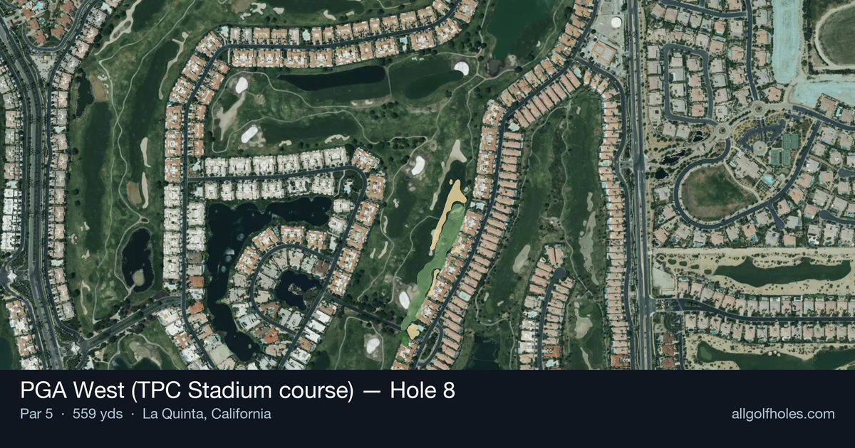 Hole 8 aerial at PGA West (TPC Stadium course)