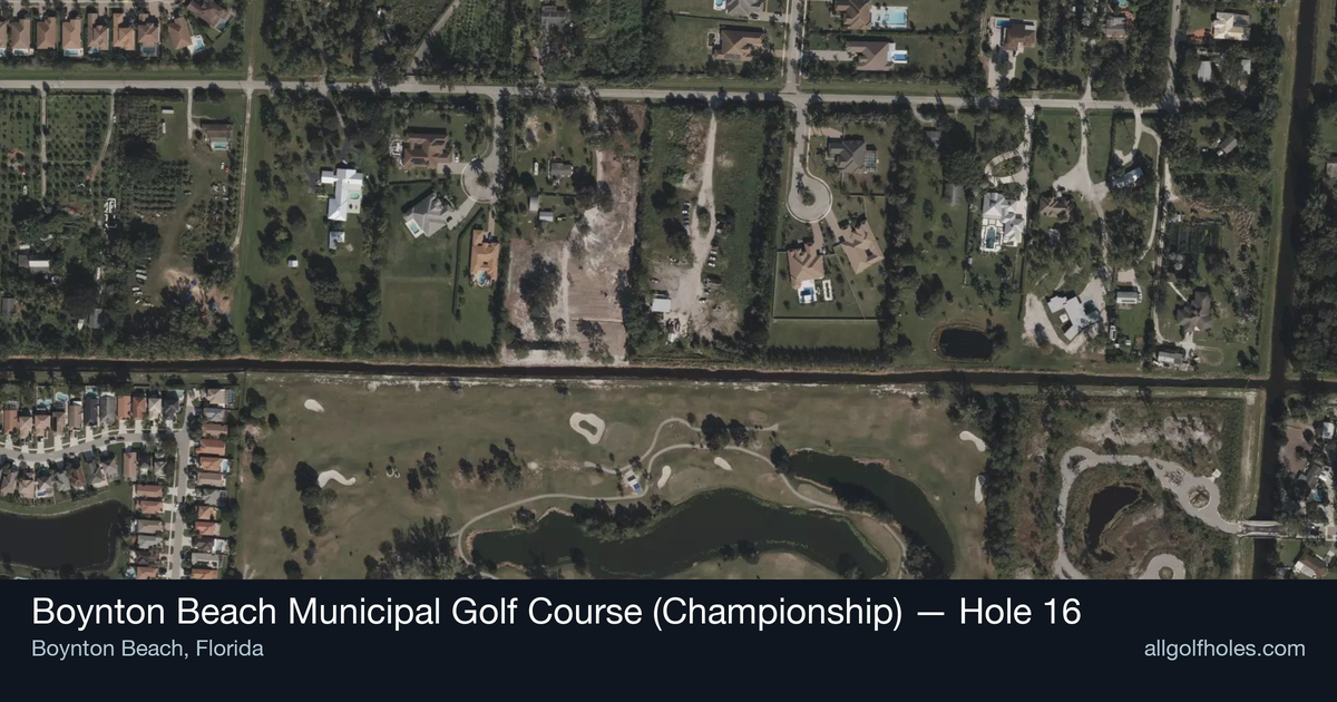 Hole 16 aerial at Boynton Beach Municipal Golf Course (Championship)