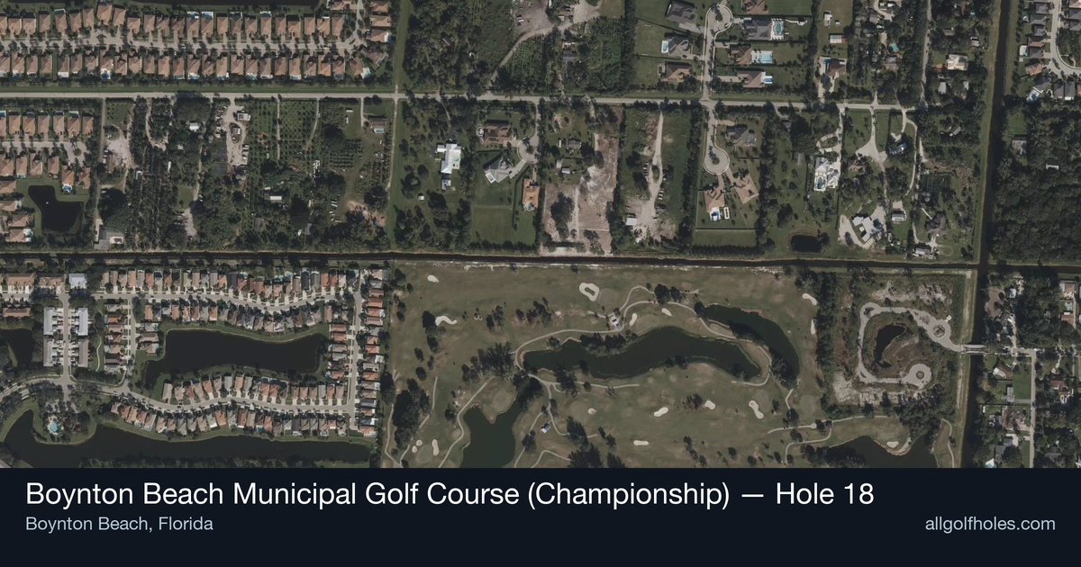 Hole 18 aerial at Boynton Beach Municipal Golf Course (Championship)