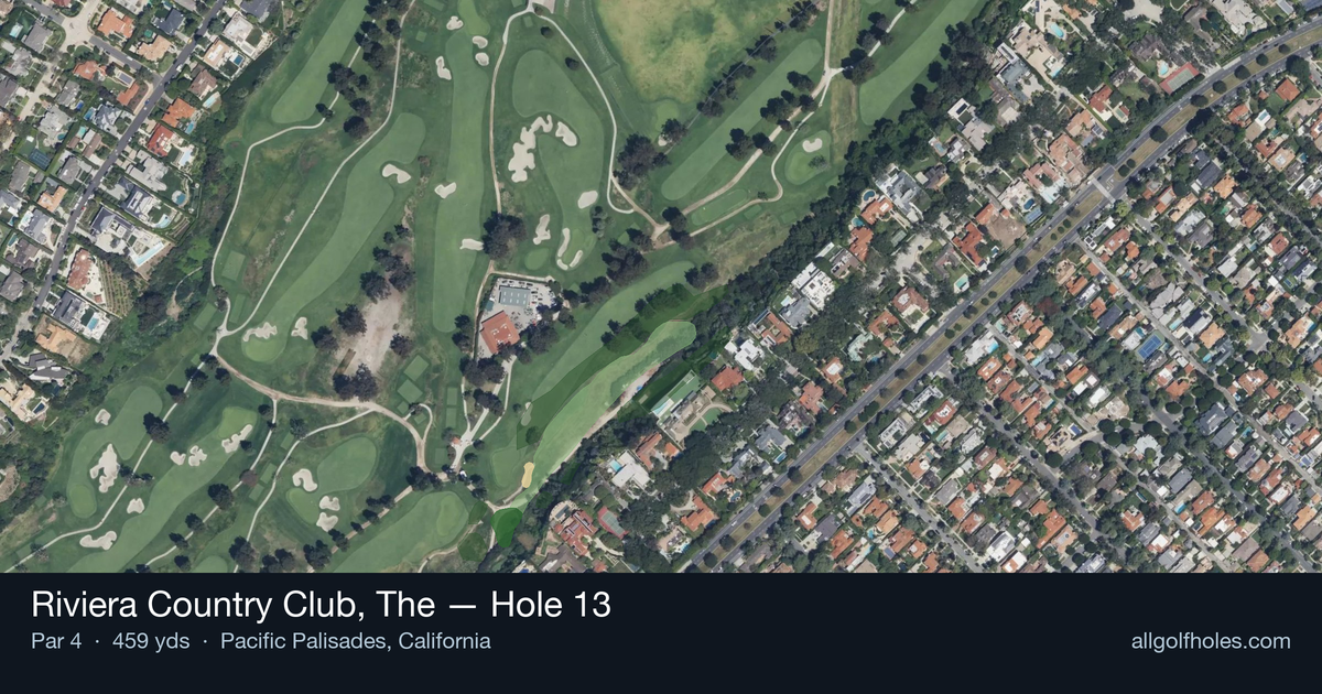 Hole 13 aerial at Riviera Country Club, The