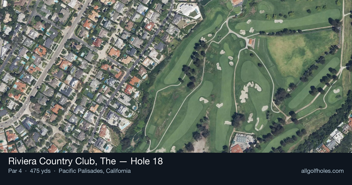 Hole 18 aerial at Riviera Country Club, The