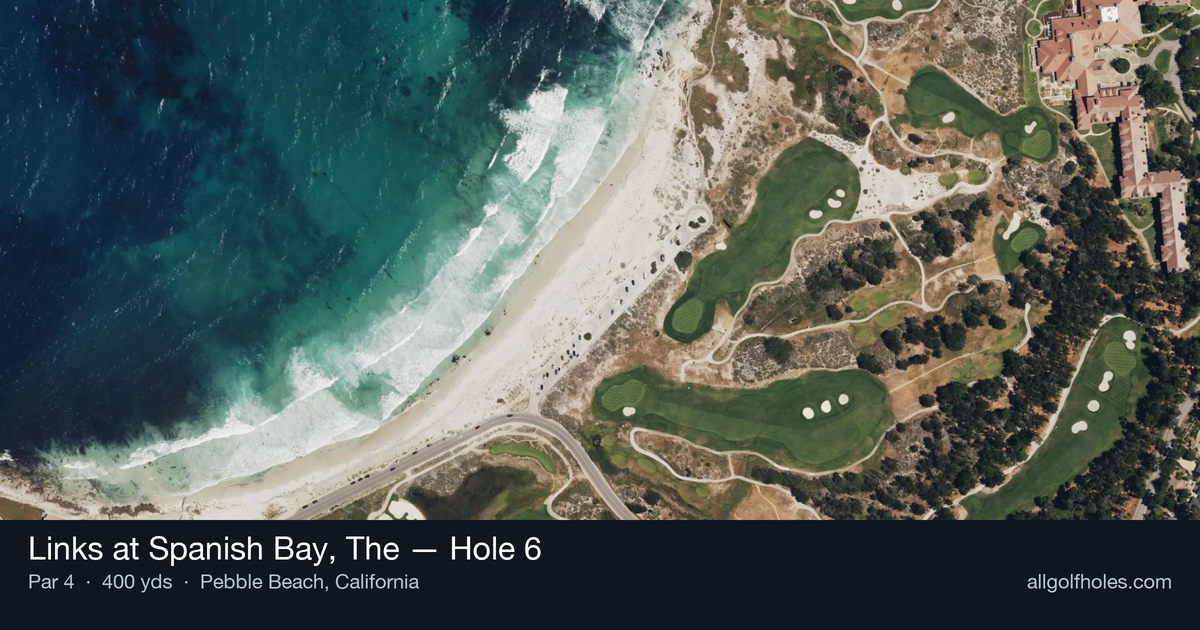 Hole 6 aerial at Links at Spanish Bay, The