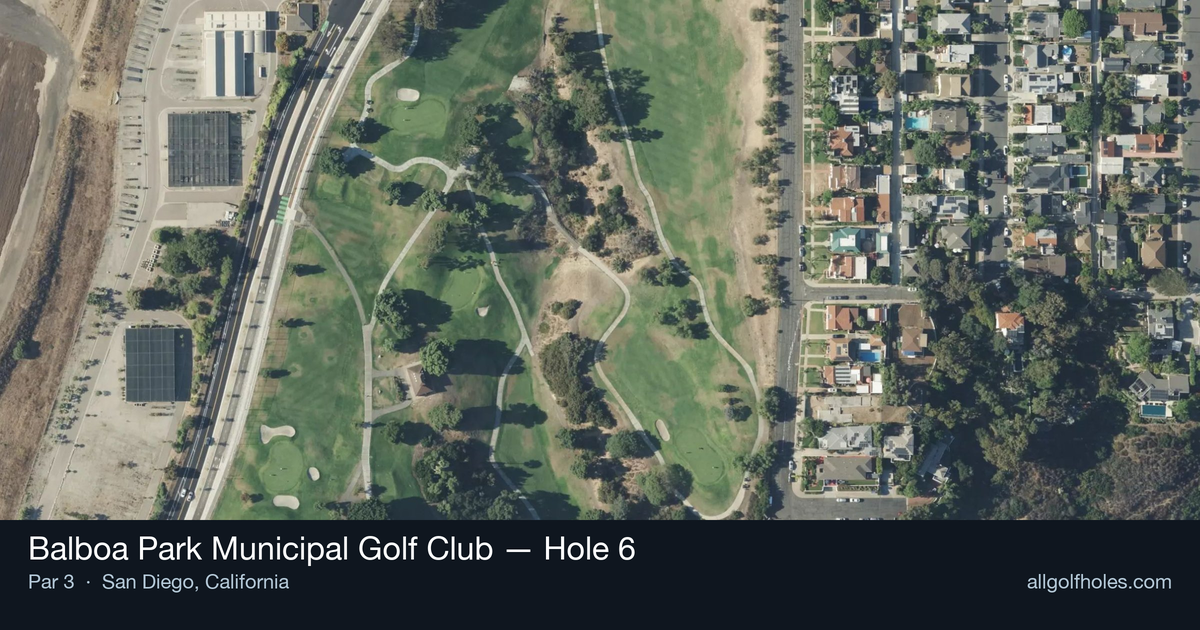 Hole 6 aerial at Balboa Park Municipal Golf Club