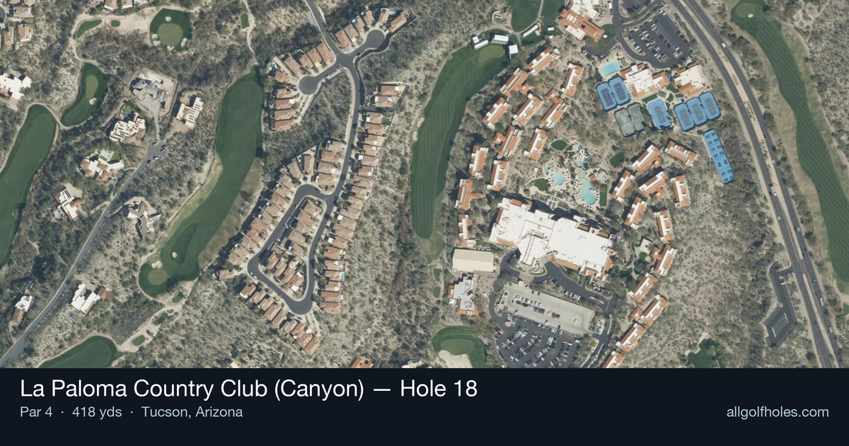 Hole 18 aerial at La Paloma Country Club (Canyon)