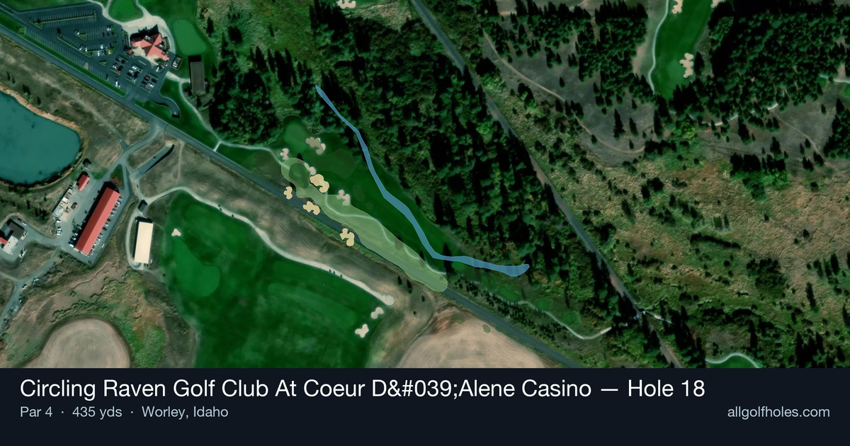 Hole 18 map at Circling Raven Golf Club At Coeur D'Alene Casino