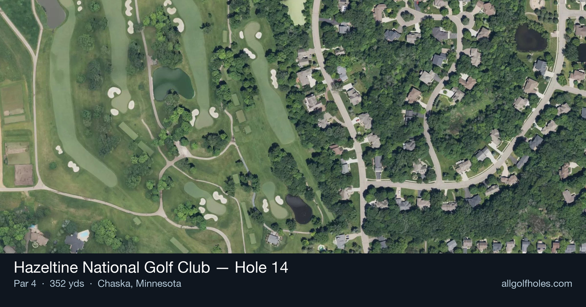 Hole 14 aerial at Hazeltine National Golf Club