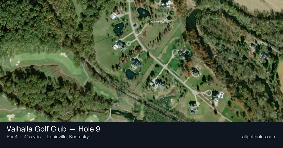 Hole 9 aerial at Valhalla Golf Club