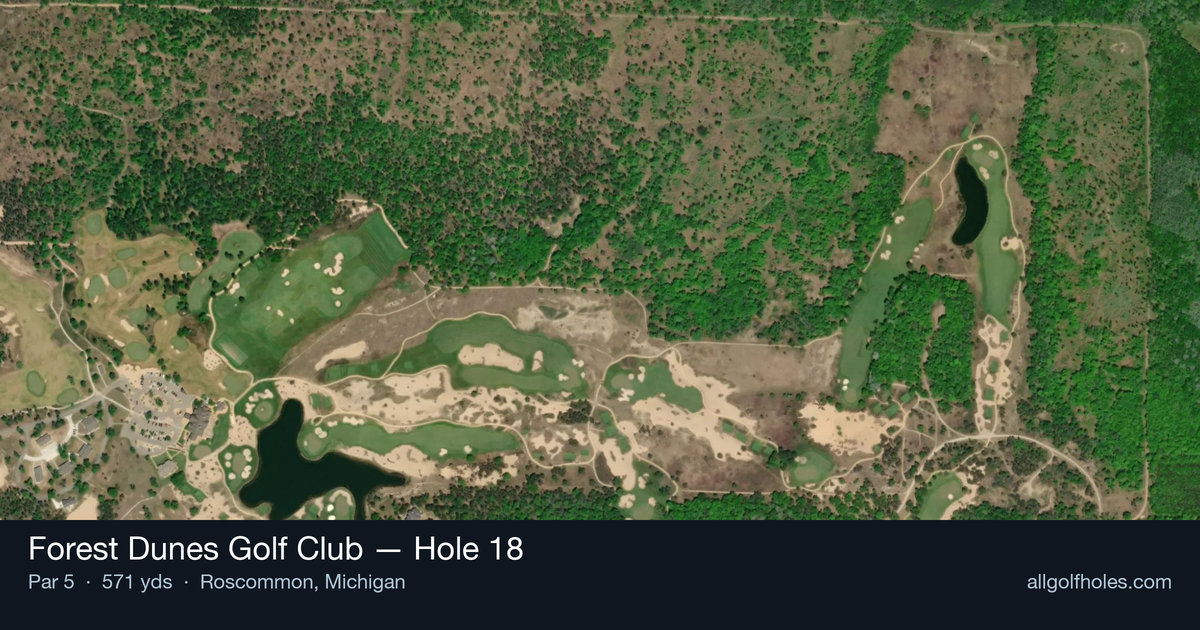 Hole 18 aerial at Forest Dunes Golf Club